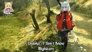 Daloka - I Don't Know - Nightcore