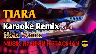 TIARA - NADA WANITA | KAROKE REMIX PALEMBANG