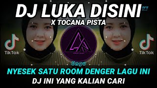 DJ LUKA DISINI X TOCANA PISTA REMIX VIRAL TIKTOK 2022 FULL BASS || DJ INI YANG KALIAN CARI