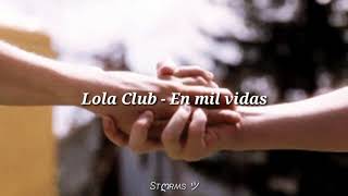 Lola Club - En mil vidas (LETRA)