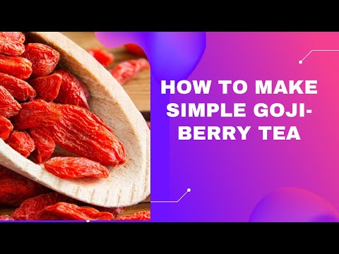 فيديو: كيفية صنع شاي غوجي بيري