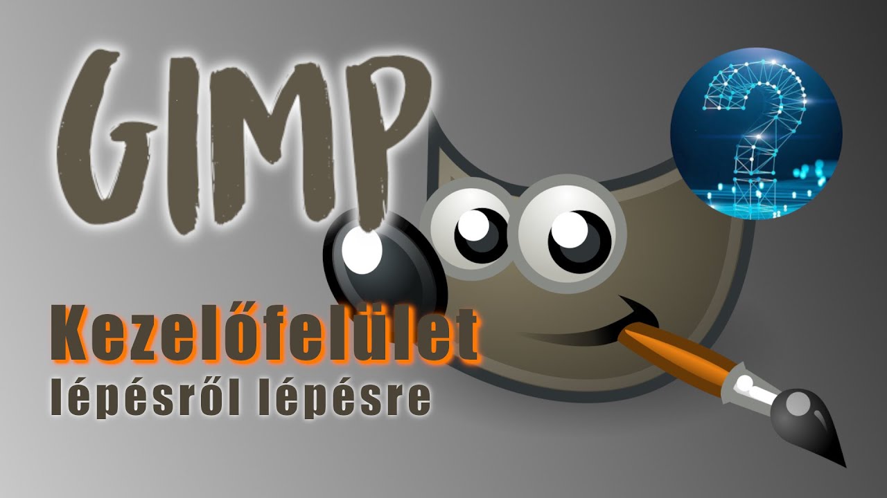 GIMP ingyenes képszerkesztő - felület áttekintése - Lépésről lépésre