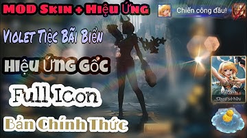 MOD Full Skin + Hiệu Ứng Violet Tiệc Bãi Biển Full Icon ( Hot )| MOD Skin + Effects Violet AOV - ROV