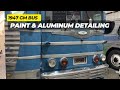 Detailing the paint &amp; aluminum bright work on the 1947 retired greyhound bus. Finishing the exterior