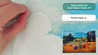 Flosstube #191 - Stitch With Me: Rice Paddy Fields (Part 7) [No Talking] - The Tree