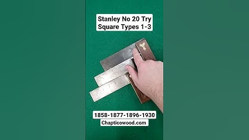 Stanley No 20 Try Square Types 1-3