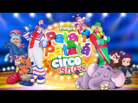 Parque Patati Patatá Circo Show. Vocês não podem perder!
