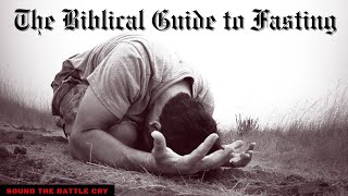 The Biblical Guide to Fasting