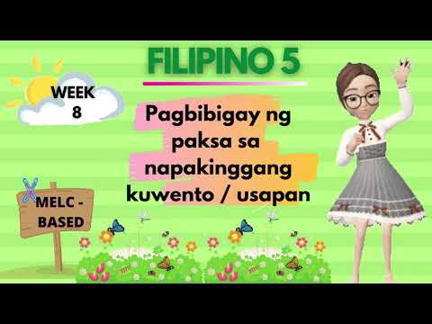 FILIPINO 5 QUARTER 1  WEEK 8 (Pagbibigay ng paksa sa napakinggang kwento / usapan )