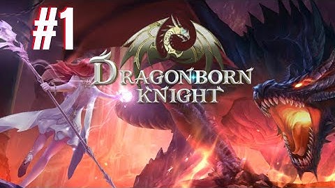 Dragonborn Knight - Gameplay #1