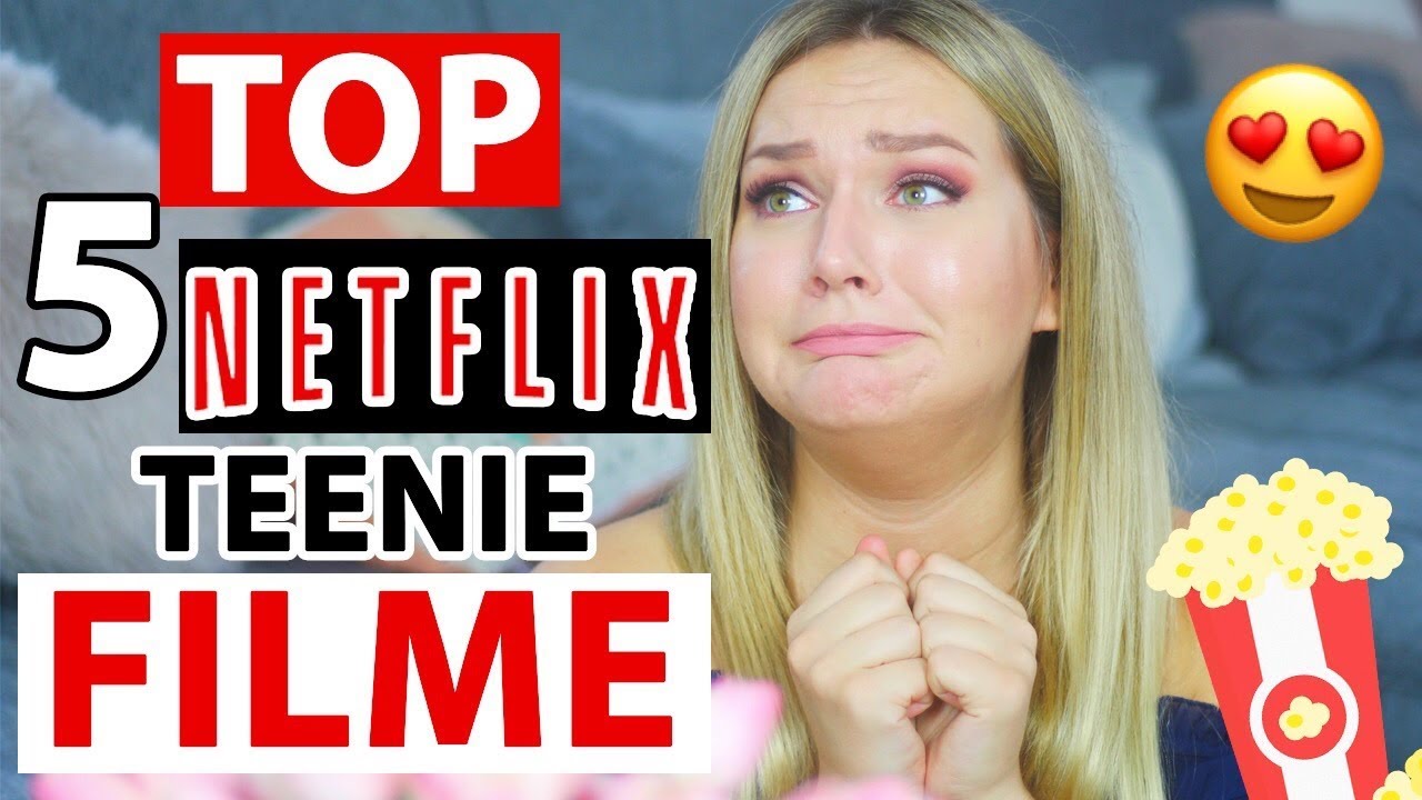 Top 5 Netflix Teenie Filme Die Suchtig Machen Romantische Komodien Cringe Af Annaxo Youtube