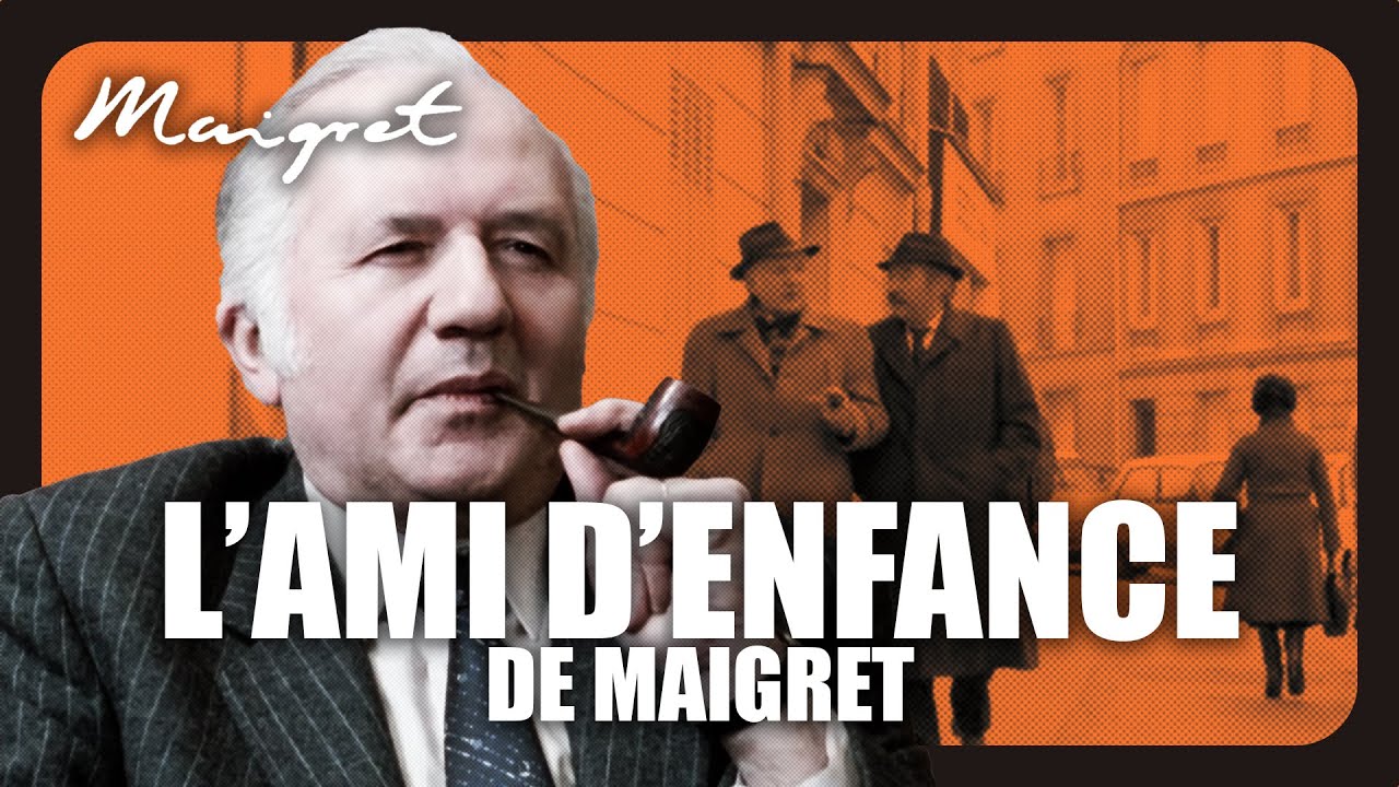 Les enquêtes du commissaire Maigret | L'ami d'enfance de Maigret - Série TV en français - Policier