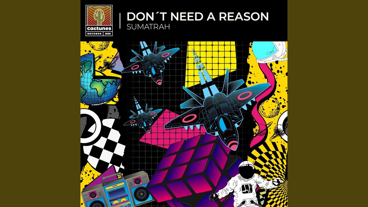 Don't Need a Reason (Extended)