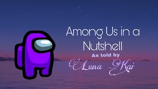 Among Us in a Nutshell ( according to me)