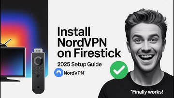 How to Install NordVPN on Firestick (2025 Setup Guide for Streaming & Privacy)