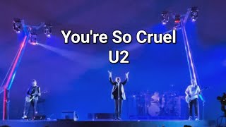 You're So Cruel - U2 @ The Sphere 12/13/2023