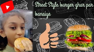 How To Make Street Style Burger Food & Creative Ideas