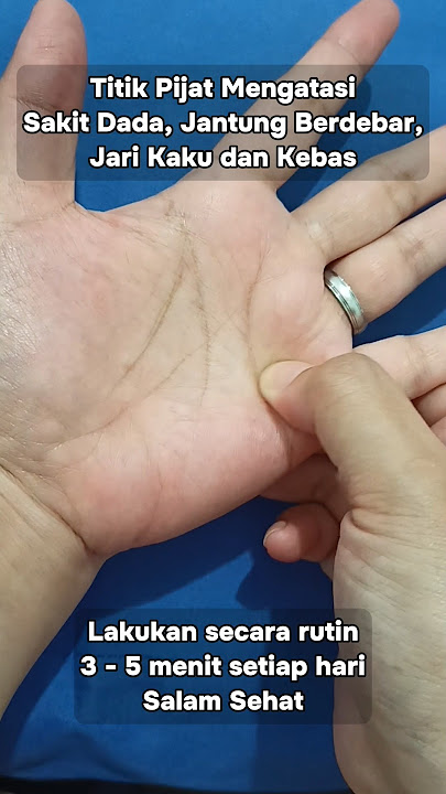 Gerakan/Senam Titik Pijat Mengatasi Jantung Berdebar,Nyeri Dada,Jari Kaku dan Kebas.Mari Hidup Sehat