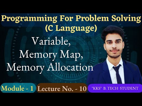 C_10 || Variable, Memory Map, Memory Allocation  || C Language ||Programming For Problem Solving PPS