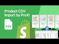 Shopify Product CSV Import by ProXI - Shopify App Store