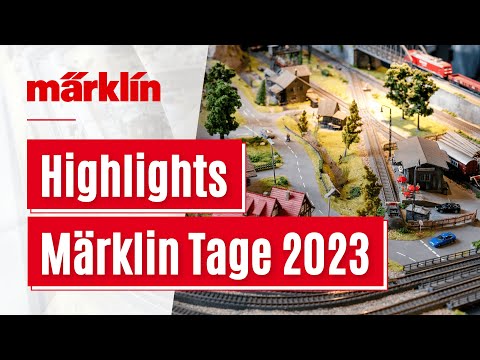 Highlights der Märklin Tage 2023 in Göppingen / Märklin TV Folge 125