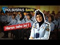 Yang perlu dipersiapkan oleh para CALON POLSUSPAS BARU