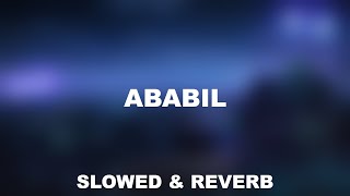 Ababil Slowed & Reverb | LOFI