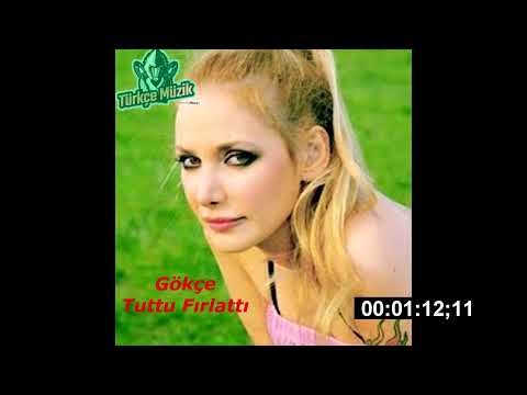 044 Gökçe Tuttu Fırlattı Türkçe Müzik