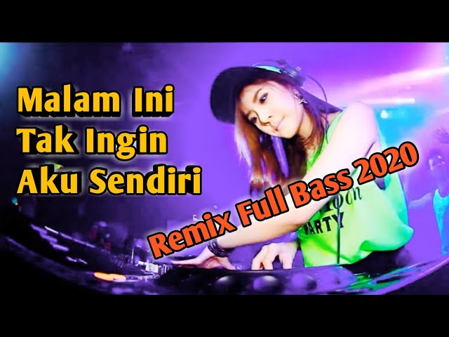 DJ Malam Ini Tak Ingin Aku Sendiri Remix Terbaru 2020 class=