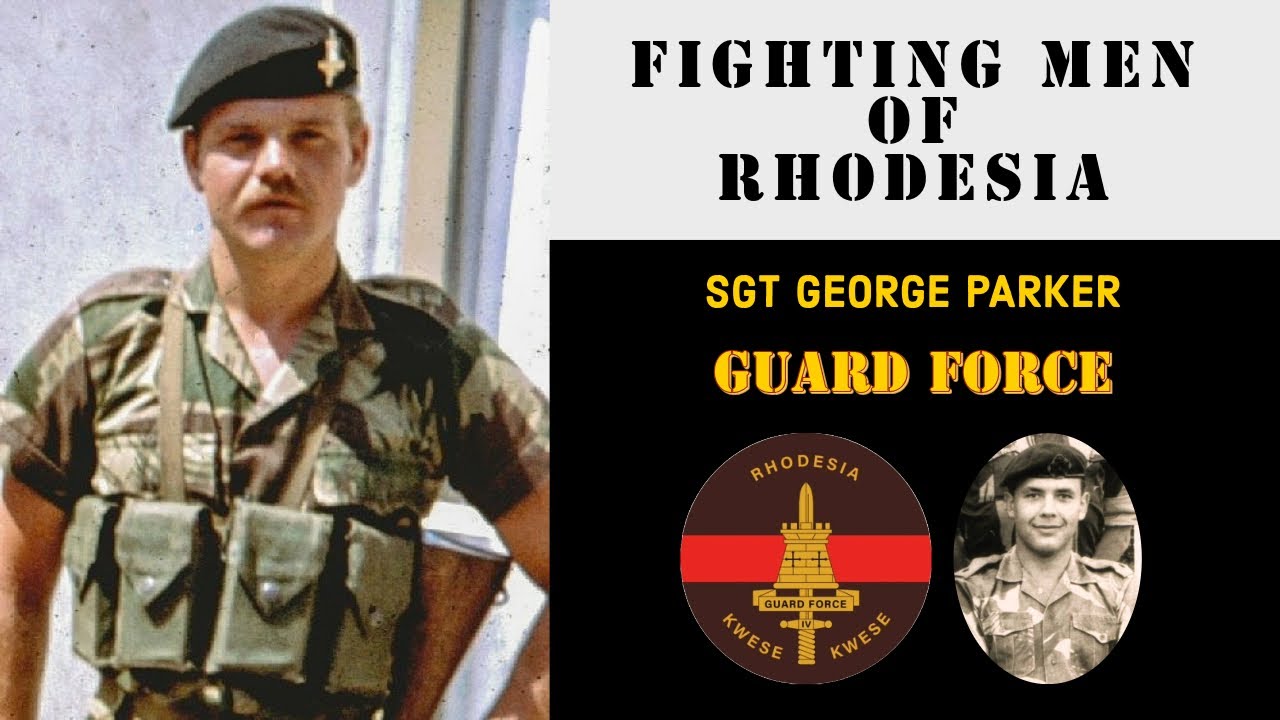 George R Force Fighting Men of Rhodesia Ep308 | SGT George Parker | Guard Force - YouTube