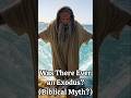 Was There Ever an Exodus? #shorts #youtubeshorts