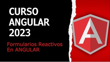 Curso Angular 2023 #5 Crear Formularios Reactivos En Angular