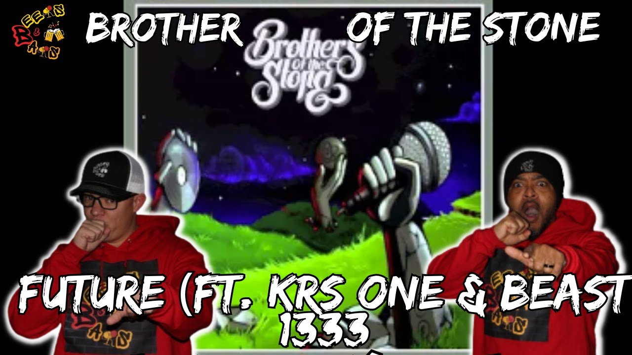 THE HARDEST JOINT!! | Americans React to Brothers Of The Stone - Future Feat. KRS One & Beast 1333