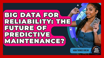 Big Data For Reliability: The Future Of Predictive Maintenance? - How Things Break