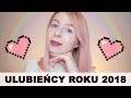 ULUBIEŃCY roku ♡ Najlepsze kosmetyki 2018 ♡