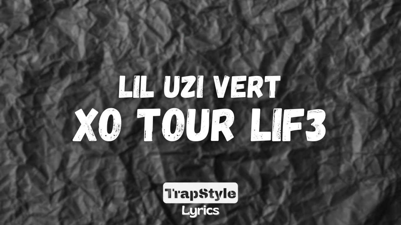 Lil Uzi Vert XO Tour LlIf3 (Lyrics) YouTube