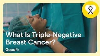What Does It Mean to Have Triple-Negative Breast Cancer? | GoodRx