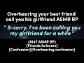 Overhearing your best friend call you his girlfriend (M4F ASMR RP)(Friends to lovers)(Confession)