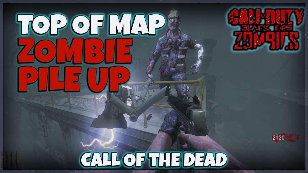 BO1 Zombie Glitch Call Of The Dead Top Of Map Zombie Lunge Pile Up