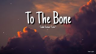 Pamungkas - To The Bone (Lirik) Cover by Indah Yastami