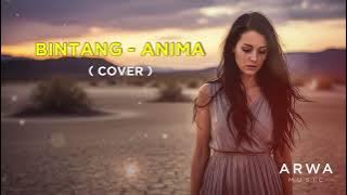BINTANG – ANIMA | Cover by ARWA MUSIC