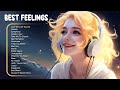 Best feelings  morning songs for a good day  chill music playlist 7