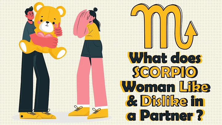 What does SCORPIO Woman Like  & Dislike in a Partner ?
