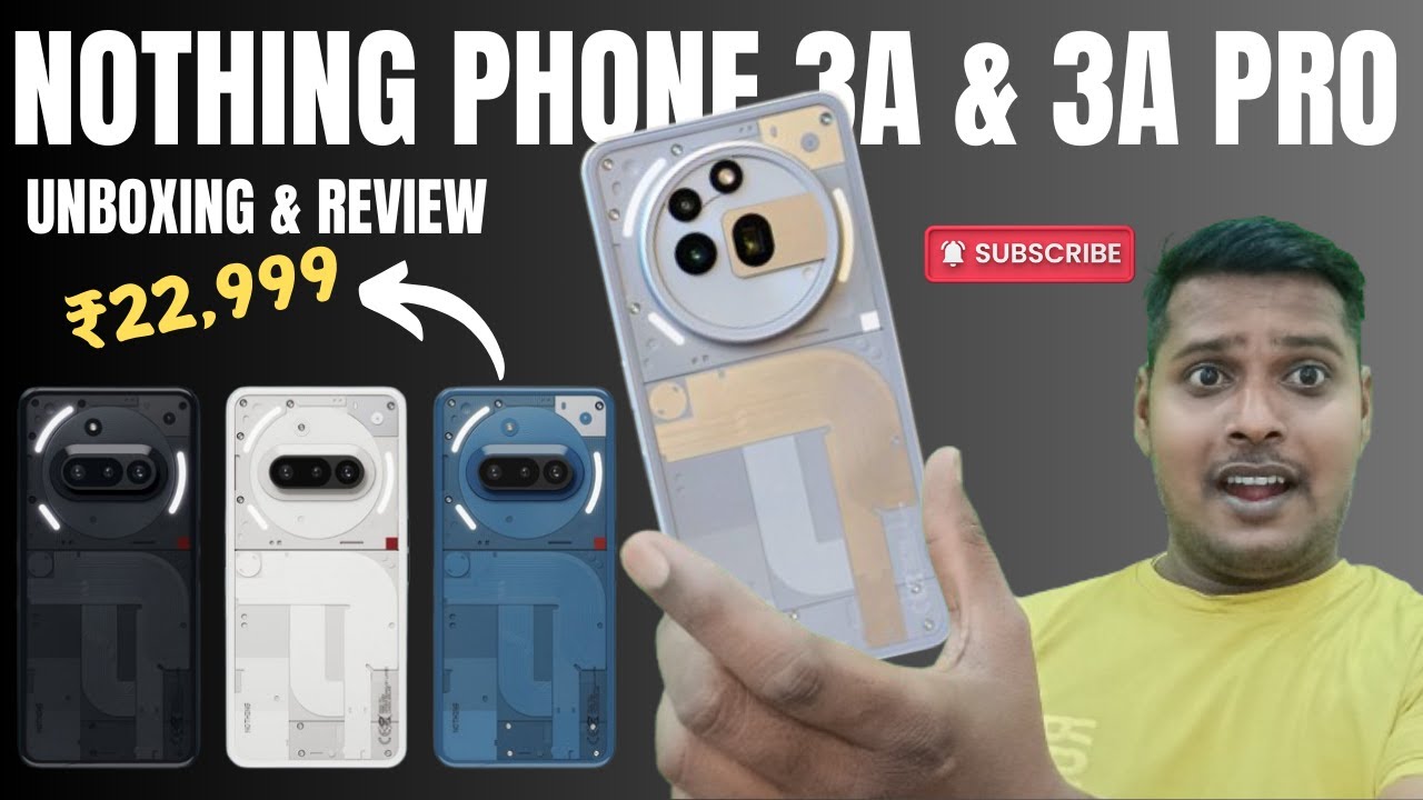 Nothing Phone 3a & 3a Pro Unboxing & Quick Review 5000 mAh Battery 50W ...