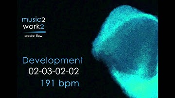 Development - 191 bpm - 02-03-02-02 | Music to Create Flow from music2work2