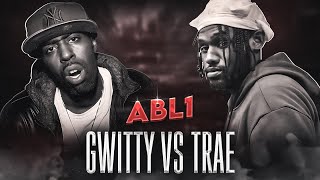 ABL - GWITTY vs TRAE I #RapBattle (Full Battle)