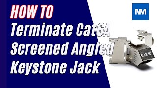 How to Terminate a CAT6A  Screened Angled Keystone Jack