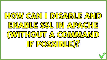 Ubuntu: How can I disable and enable SSL in Apache (without a command if possible)? (3 Solutions!!)
