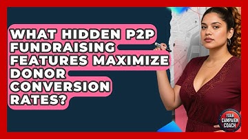 What Hidden P2P Fundraising Features Maximize Donor Conversion Rates? - Your Campaign Coach