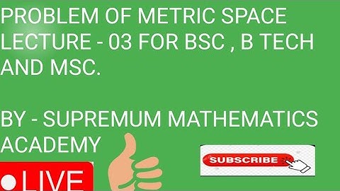 Show that d(x,y)=|x-y| ÷ 1 + |x - y| defined a metric on R .  Supremum Mathematics Academy